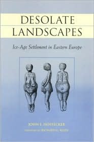 Desolate Landscapes: Ice-Age Settlement in Eastern Europe (Paperback)