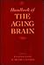 Handbook of the Aging Brain