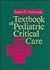 Textbook of Pediatric Critical Care