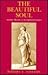 The Beautiful Soul: Aesthetic Morality in the Eighteenth Century