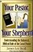Your Pastor Your Shepherd by James Lee Beall