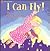 I Can Fly!