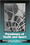 Paradoxes of Youth and Sport (Sport Culture Social Relations)
