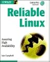 Reliable Linux: Assuring High Availability Reliable Linux: Assuring High Availability