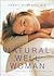 Natural well woman: A practical guide to health and wellbeing for life