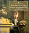 The Art of Dining: A History of Cooking and Eating (Hardcover)
