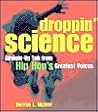 Droppin' Science: Straight-Up Talk from Hip Hop's Greatest Voices