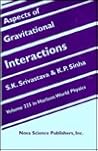 Aspects of Gravitational Interactions (Horizons in World Physics) Aspects of Gravitational Interactions (Horizons in World Physics)