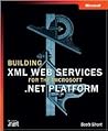 Building XML Web Services for the Microsoft .NET Platform