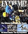 Extreme!: The Ultimate Guide to Action Sports Extreme!: The Ultimate Guide to Action Sports