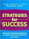 Strategies for Success: Classroom Teaching Techniques for Students With Learning Differences Strategies for Success: Classroom Teaching Techniques for Students With Learning Differences