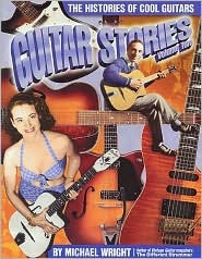 Guitar Stories Vol. 2: The Histories of Cool Guitars (Guitar Stories)