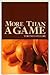 More Than a Game