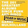 Fear of Music: The Greatest 261 Albums Since Punk and Disco