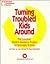 Turning Troubled Kids Aroun...