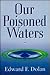 Our Poisoned Waters