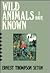 Wild Animals I Have Known by Ernest Thompson Seton