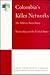 Colombia's Killer Networks: The Military-Paramilitary Partnership and the U.S (English and Spanish Edition)