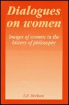 Dialogues on Women: Images of Women in the History of Philosophy (Paperback)