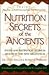 Nutrition Secrets of the Ancients by Gene A. Spiller