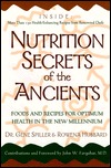 Nutrition Secrets of the Ancients: Foods and Recipes for Optimum Health in the New Millennium