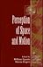 Perception of Space and Motion by William Epstein