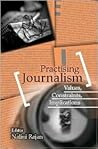 Practising Journalism: Values, Constraints, Implications