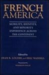 French America: Mobility, Identity, and Minority Experience Across the Continent