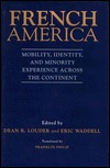 French America: Mobility, Identity, and Minority Experience Across the Continent (Hardcover)