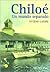 Chiloe un mundo separado/ Chiloe An Apart World (Spanish Edition)