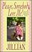 Please, Somebody, Love Me! by Jillian Ryan