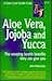 Aloe Vera, Jojoba and Yucca
