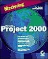 Mastering Microsoft Project 2000