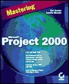 Mastering Microsoft Project 2000 (Paperback)