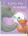 I Love You, Grandma by Jillian Harker
