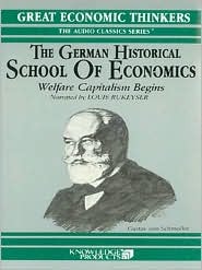 The German Historical School of Economics: Welfare Capitalism Begins (Great Economic Thinkers)