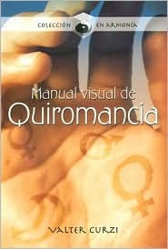 Manual Visual de Quiromancia (Coleccion en Armonia) (Spanish Edition)