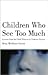 Children Who See Too Much by Betsy McAlister Groves