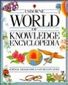 The Usborne World Of Knowledge Encyclopedia: Science/Living World/Geography
