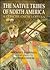 The Native Tribes Of North America A Concise Encyclopedia by Michael G. Johnson