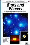 Stars and Planets: Identifying Them, Learning About Them, Experiencing Them (Barron's Nature Guide)