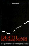 Death and the Disinterested Spectator: An Inquiry into the Nature of Philosophy (Paperback)