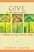 Give to Your Heart's Content by Linda R. Harper