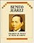 Benito Juarez: President of...