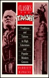Classics and Trash: Traditions and Taboos in High Literature and Popular Modern Genres (Paperback)