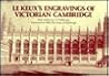 Le Keux's Engravings of Victorian Cambridge