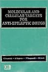 Molecular and Cellular Targets for Anti-Epileptic Drugs Molecular and Cellular Targets for Anti-Epileptic Drugs