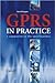 GPRS in Practice: A Companion to the Specifications