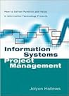 Information Systems Project Management With Infotrac: How To Deliver Function And Value In Information Technology Projects