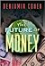 The Future of Money by Benjamin J. Cohen